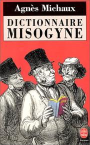 Cover of: Dictionnaire misogyne by Agnès Michaux