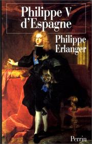 Philippe V d'Espagne by Philippe Erlanger