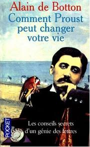 Cover of: Comment Proust peut changer votre vie by Alain De Botton