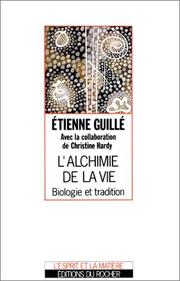 Cover of: L'Alchimie de la vie : Biologie et tradition
