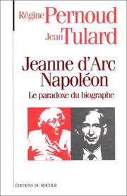 Cover of: Jeanne d'Arc, Napoléon: le paradoxe du biographe
