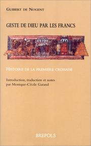 Cover of: Geste de Dieu par les Francs: histoire de la première croisade