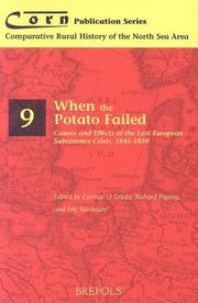 Cover of: When the Potato Failed: Causes and Effects of the 'Last' European Subsistence Crisis, 1845-1850 (Comparative Rural History of the North Sea Area)