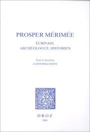 Cover of: Prosper Mérimée: écrivain, archéologue, historien