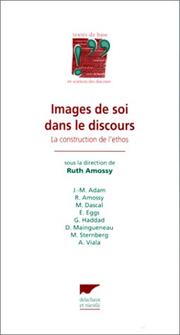 Cover of: Images de soi dans le discours: la construction de l'ethos