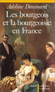 Cover of: Les bourgeois et la bourgeoisie en France depuis 1815