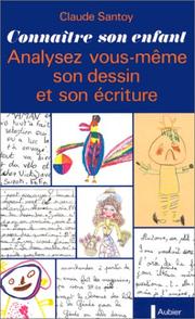 Cover of: Connaître son enfant: analysez vous-même son dessin et son écriture