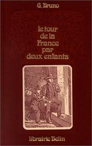 Cover of: Le tour de la France par deux enfants: Devoir et patrie: livre de lecture courante