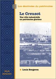 Cover of: Le Creusot : le déchirement d'un patrimoine glorieux