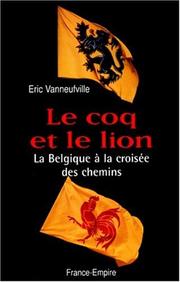 Cover of: Le coq et le lion: la Belgique à la croisée des chemins