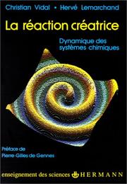 Cover of: La réaction créatrice: dynamique des systèmes chimiques