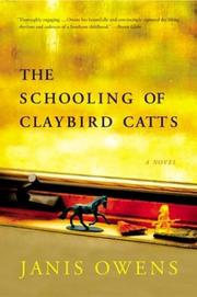 Cover of: The schooling of Claybird Catts: a novel