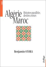 Cover of: Algérie, Maroc: histoires parallèles, destins croisés