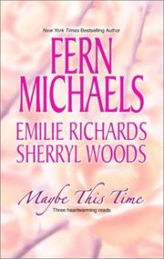 Maybe this time by Fern Michaels, Emilie Richards, Sherryl Woods