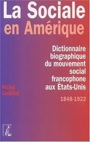 Cover of: La sociale en Amérique: dictionnaire biographique du mouvement social francophone aux Etats-Unis, 1848-1922