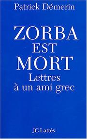 Cover of: Zorba est mort: lettres à un ami grec