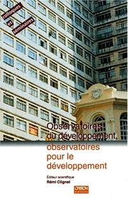 Cover of: Observatoires du développement, observatoires pour le développement: actes du séminaire, Orstom, Paris, septembre 1994