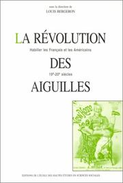 Cover of: La révolution des aiguilles: habiller les Français et les Américains, 19e-20e siècles