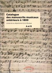 Cover of: Catalogue des manuscrits musicaux antérieurs à 1800: conservés au Département de la musique