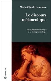 Cover of: Le discours mélancolique: de la phénoménologie à la métapsychologie