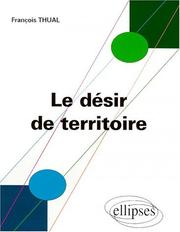 Cover of: Le désir de territoire: morphogenèses territoriales et identités