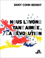 Nous l'avons tant aimée, la révolution by Daniel Cohn-Bendit