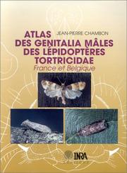 Atlas des genitalia mâles des lépidoptères Tortricidae de France et Belgique by Chambon, Jean-Pierre.
