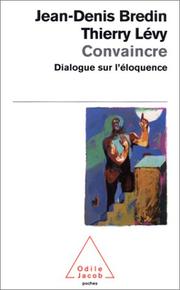 Cover of: Convaincre : Dialogue sur l'éloquence