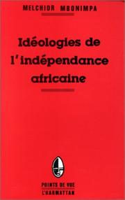 Idéologies de l'indépendance africaine by Melchior Mbonimpa