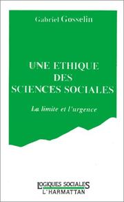 Une éthique des sciences sociales by Gabriel Gosselin