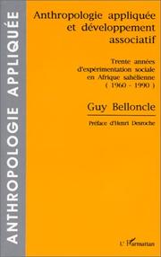 Cover of: Anthropologie appliquée et développement associatif: trente années d'expérimentation sociale en Afrique sahélienne (1960-1990)