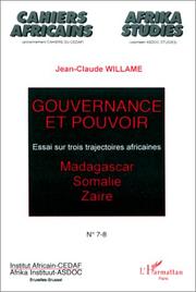 Cover of: Gouvernance et pouvoir: essai sur trois trajectoires africaines, Madagascar, Somalie, Zaïre