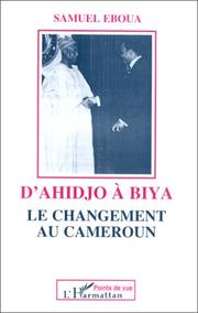 D'Ahidjo à Biya by Samuel Eboua