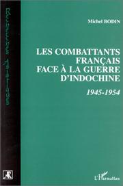 Cover of: Les combattants français face à la guerre d'Indochine: 1945-1954