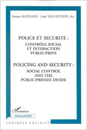 Cover of: Police et sécurité: contrôle social et interaction public-privé = Policing and secutiry : social control and the public-private divide