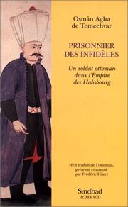 Prisonnier des infidèles by Osman Ağa, Osmân Agha de Temechvar, Frédéric Hitzel