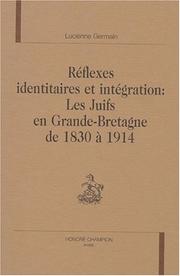 Cover of: Réflexes identitaires et intégration: les Juifs en Grande-Bretagne de 1830 à 1914