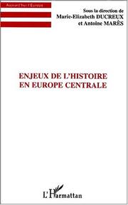 Cover of: Enjeux de l'histoire en Europe centrale