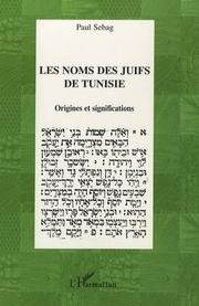 Cover of: Les noms des juifs de Tunisie: origines et significations