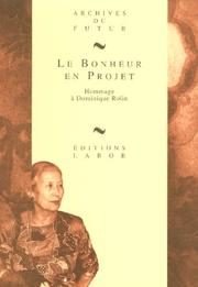 Cover of: Le Bonheur en projet: hommage à Dominique Rolin