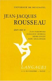 Cover of: Jean-Jacques Rousseau: Quatre etudes de Jean Starobinski, Jean-Louis Lecercle, Henri Coulet, Marc Eigeldinger (Langages)