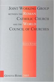 Joint Working Group between the Roman Catholic Church and the World Council of Churches : eighth report, 1999-2005