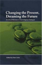 Changing the present, dreaming the future : a critical moment in interreligious dialogue