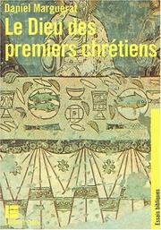 Cover of: Le Dieu des premiers chrétiens