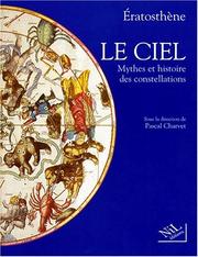 Cover of: Le  ciel: mythes et histoire des constellations : les Catastérismes d'Eratosthène