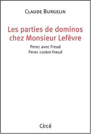 Cover of: Les parties de dominos chez Monsieur Lefèvre: Perec avec Freud, Perec contre Freud