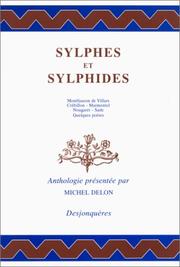 Cover of: Sylphes et sylphides: Montfaucon de Villars, Crébillon, Marmontel, Nougaret, Sade, quelques poètes : anthologie