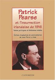 Cover of: Patrick Pearse et l'insurrection irlandaise de Pâques 1916: textes politiques et littéraires inédits