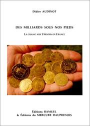 Cover of: Des milliards sous nos pieds: la chasse aux trésors en France