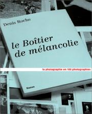 Cover of: Le boîtier de mélancolie: la photographie en 100 photographies